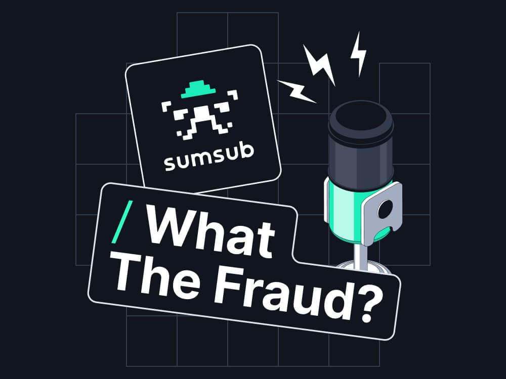 ‘What The Fraud?’: Sumsub Launches Podcast to Discuss Latest Fraud Threats and Verification Solutions