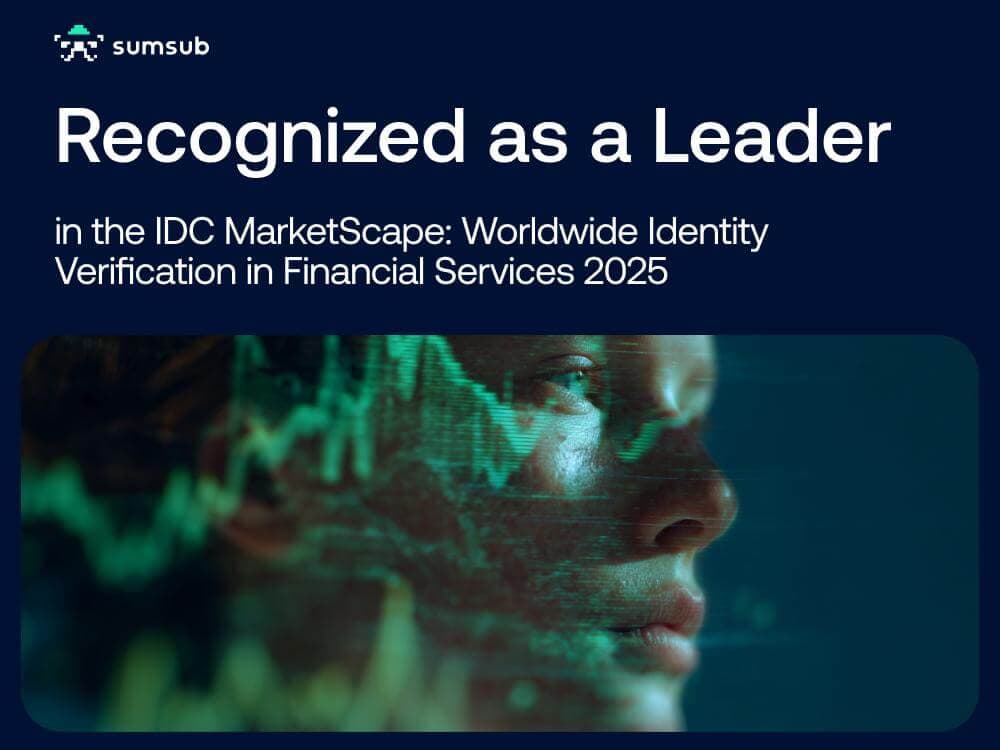 Sumsub named a Leader in IDC MarketScape for Worldwide Identity Verification in Financial Services 2025