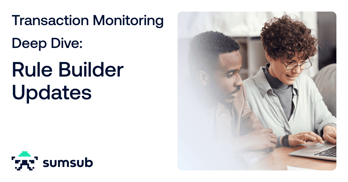 Transaction Monitoring Deep Dive: Rule Builder Updates
