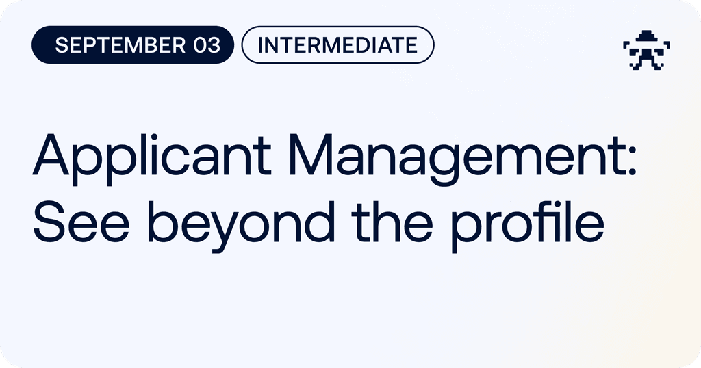 Applicant Management: See Beyond the Profile // 2026 September
