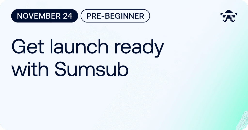Get Launch Ready with Sumsub // November 2026