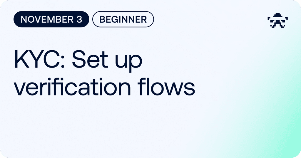 KYC: Set Up Verification Flows // November 2026
