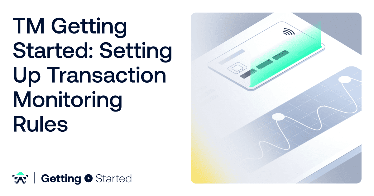 TM Getting Started: Setting Up Transaction Monitoring Rules