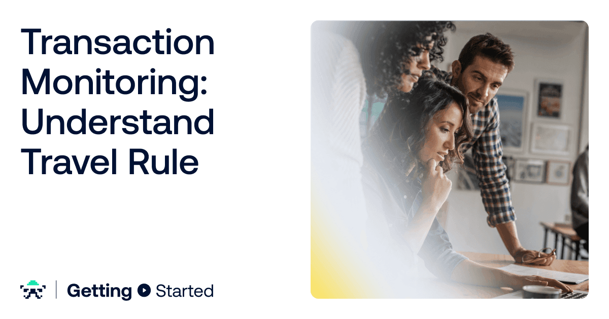 Transaction Monitoring: Understand Travel Rule