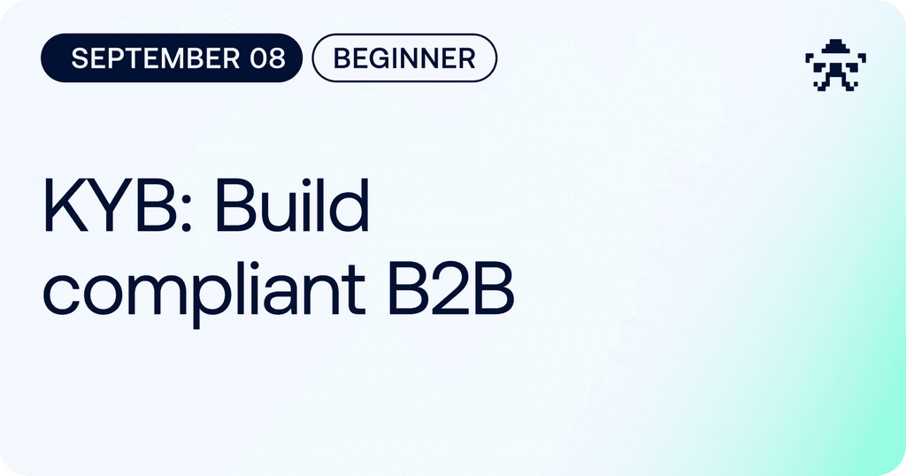 KYB: Build Compliant B2B // 2026 September
