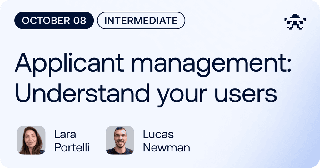 Applicant Management: Understand Your Users // 2026 October