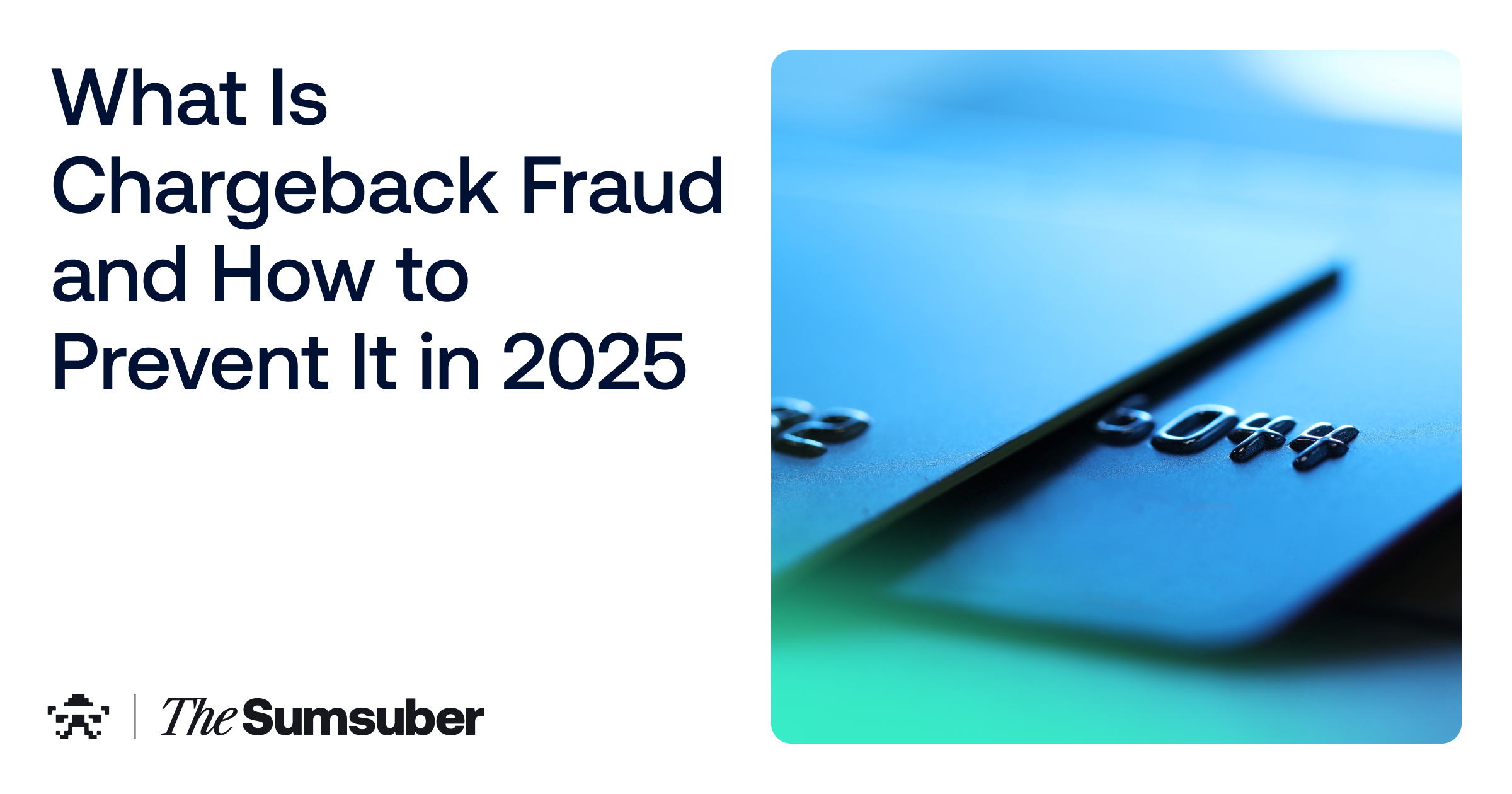 Chargeback Fraud: Meaning, Types & Prevention Guide