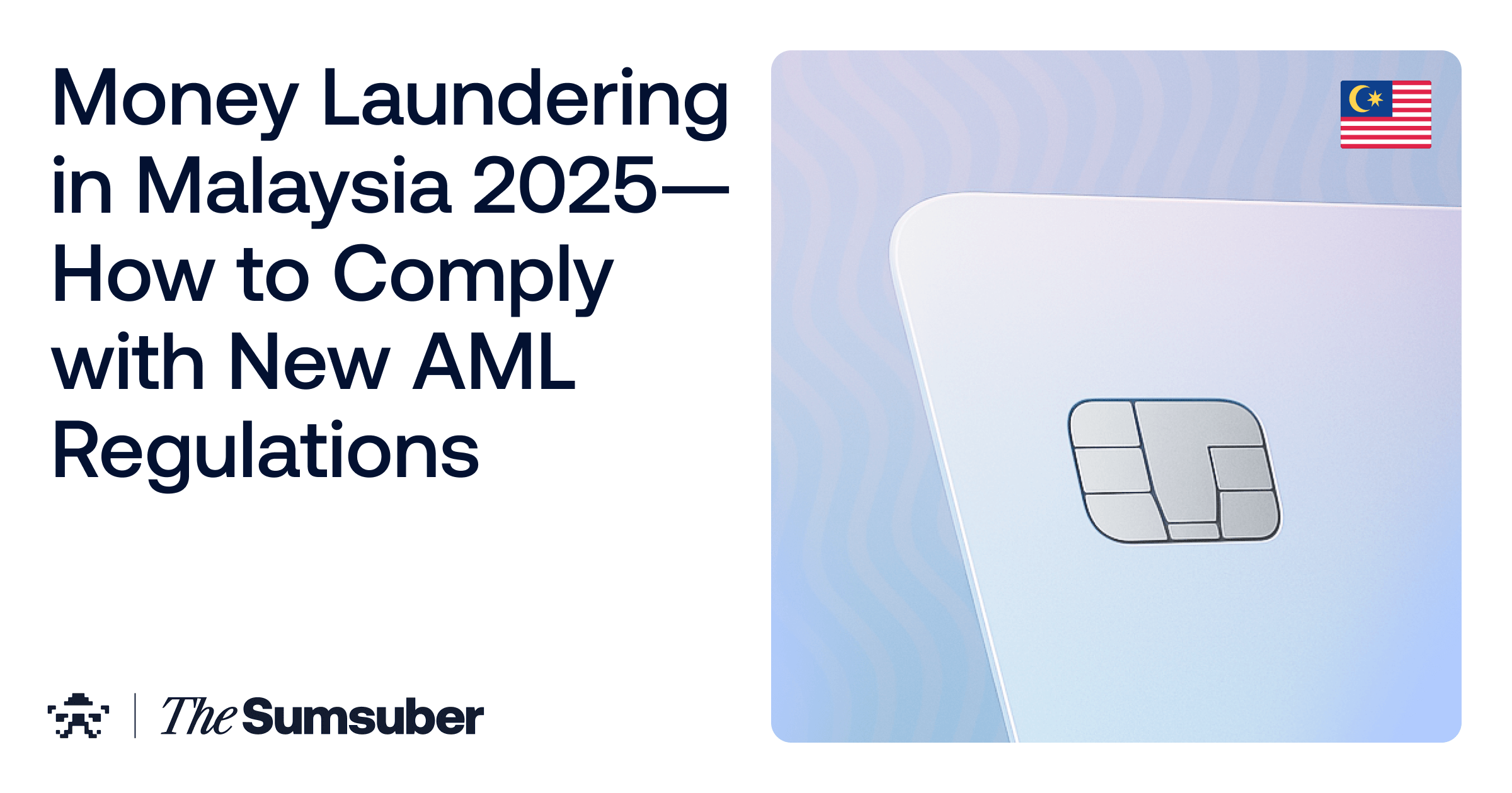 AML Regulations in Malaysia 2025 | The Sumsuber