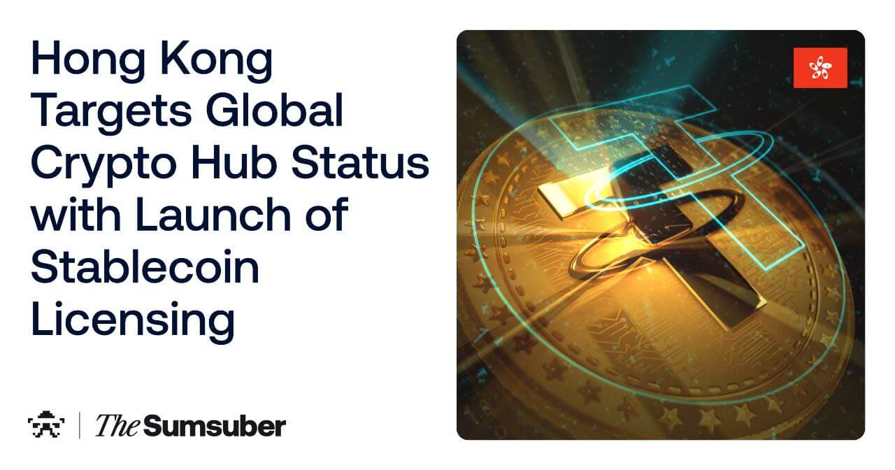 Hong Kong Targets Global Crypto Hub Status with Launch of Stablecoin  Licensing
