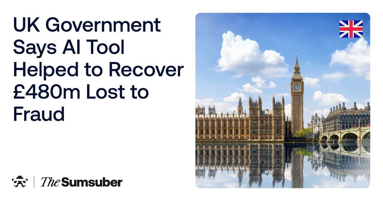 UK Government Says AI Tool Helped to Recover £480m Lost to Fraud