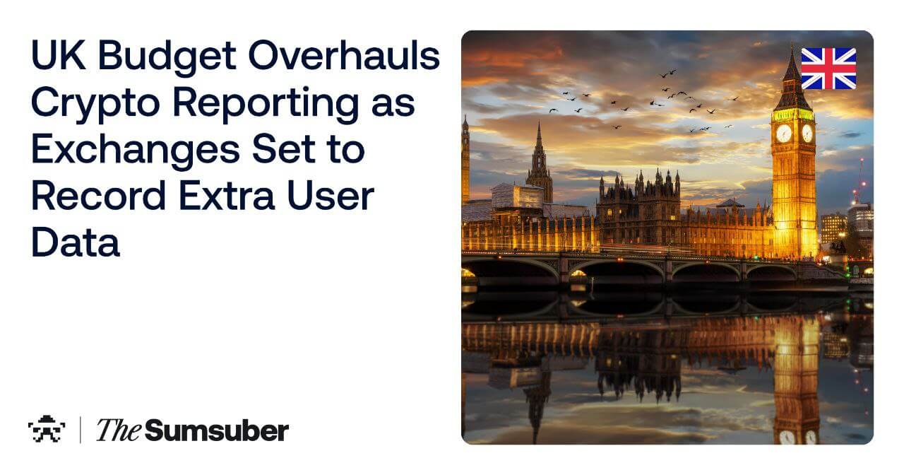 UK Budget Overhauls Crypto Reporting as Exchanges Set to Record Extra User  Data