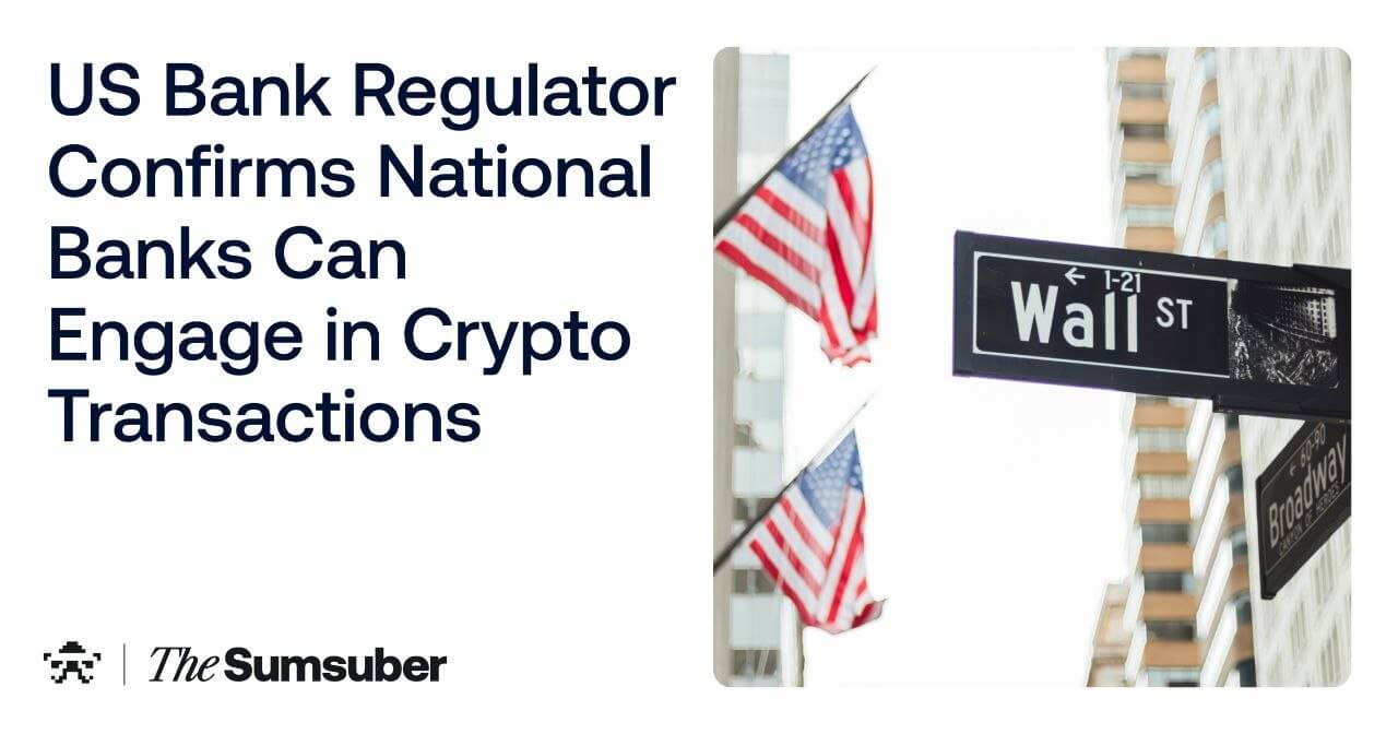US Bank Regulator Confirms National Banks Can Engage in Crypto Transactions