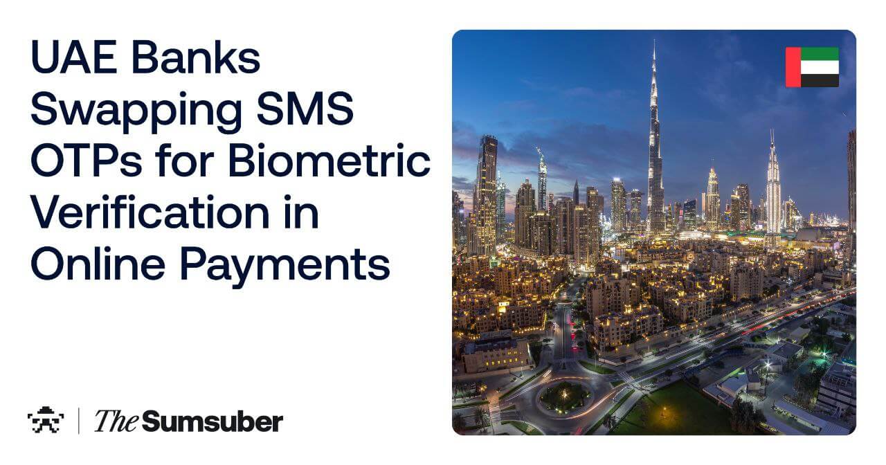 UAE Banks Swapping SMS OTPs for Biometric Verification in Online Payments