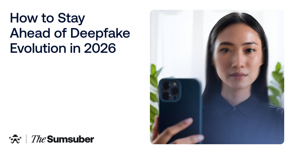 How to Stay Ahead of Deepfake Evolution in 2026