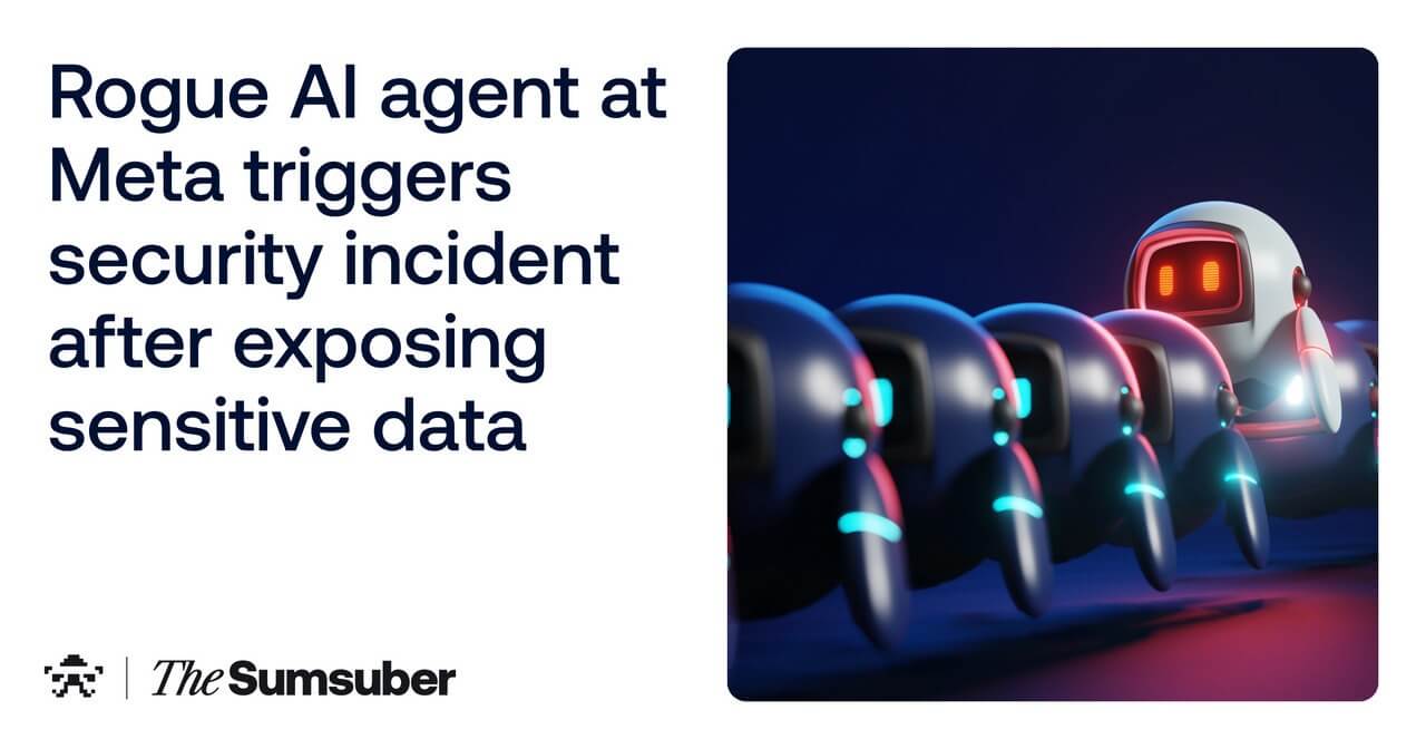 Rogue AI Agent at Meta Triggers Security Incident After Exposing ...